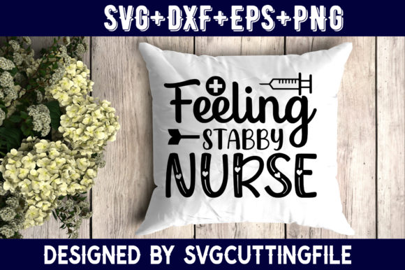 Feeling Stabby Nurse Graphics for Crafts