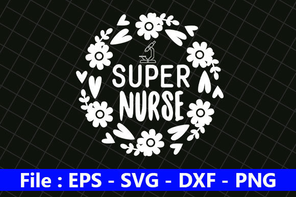 Nurse Design, Super Nurse Graphics for Crafts