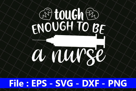 Nurse Design, Tough Enough to Be a Nurse Graphics