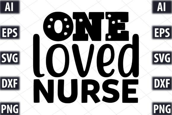 One Loved Nurse Graphics for Crafts